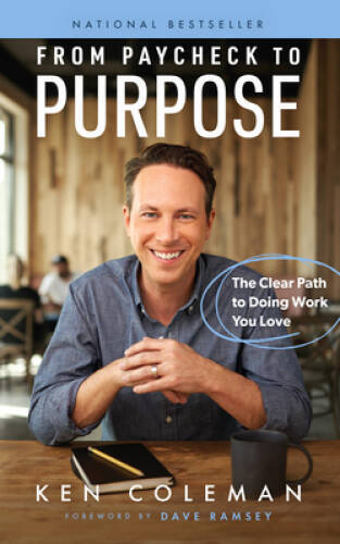 From Paycheck to Purpose: The Clear Path to Doing Work You Love – GOOD