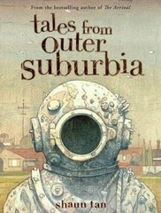 Tales From Outer Suburbia – Hardcover By Tan, Shaun – GOOD
