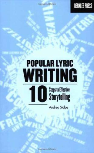 Popular Lyric Writing: 10 Steps to Effective Storytelling Songwriting | Learn P