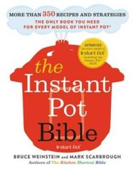 The Instant Pot Bible: More than 350 Recipes and Strategies: The Onl – VERY GOOD