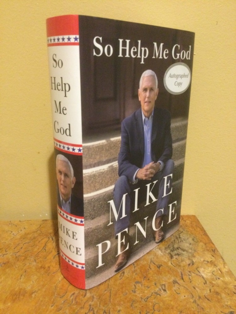 So Help Me God by Mike Pence -SIGNED First Edition. (Pasted in bookplate)