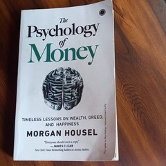 Psychology of Money : Timeless Lessons on Wealth, Greed, and Happiness by…