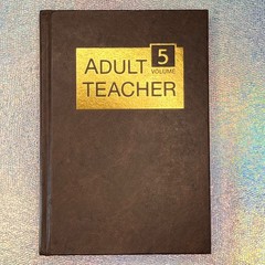 Adult Teacher Volume 5 – Gospel Publishing House – 2017 Pentecostal Curriculum