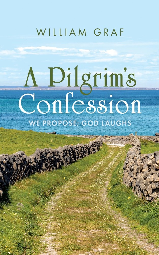 William Graf A Pilgrim’s Confession (Hardback)