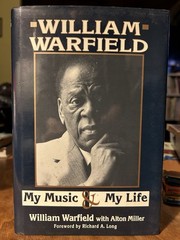 William Warfield : My Music and My Life by Alton Miller and William Warfield…