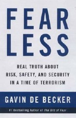 Fear Less: Real Truth About Risk, Safety, and Security in a Time of Te – GOOD