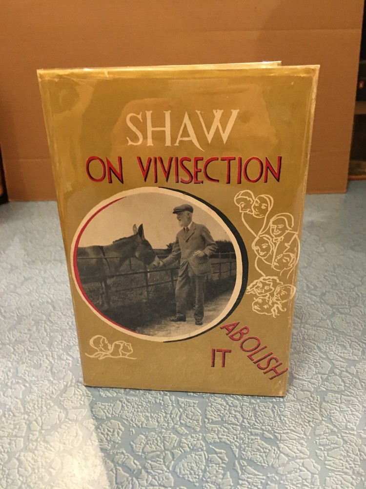 GEORGE BERNARD SHAW On Vivisection HB Allen & Unwin 1949 animal rights
