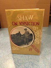 GEORGE BERNARD SHAW On Vivisection HB Allen & Unwin 1949 animal rights