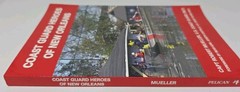 Coast Guard Heroes of New Orleans – Paperback By Mueller, Capt. Robert – Signed