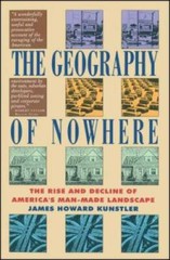 The Geography of Nowhere: The Rise and Decline of America’s Man-Made La – GOOD