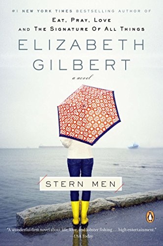 Stern Men: A Novel By Elizabeth Gilbert