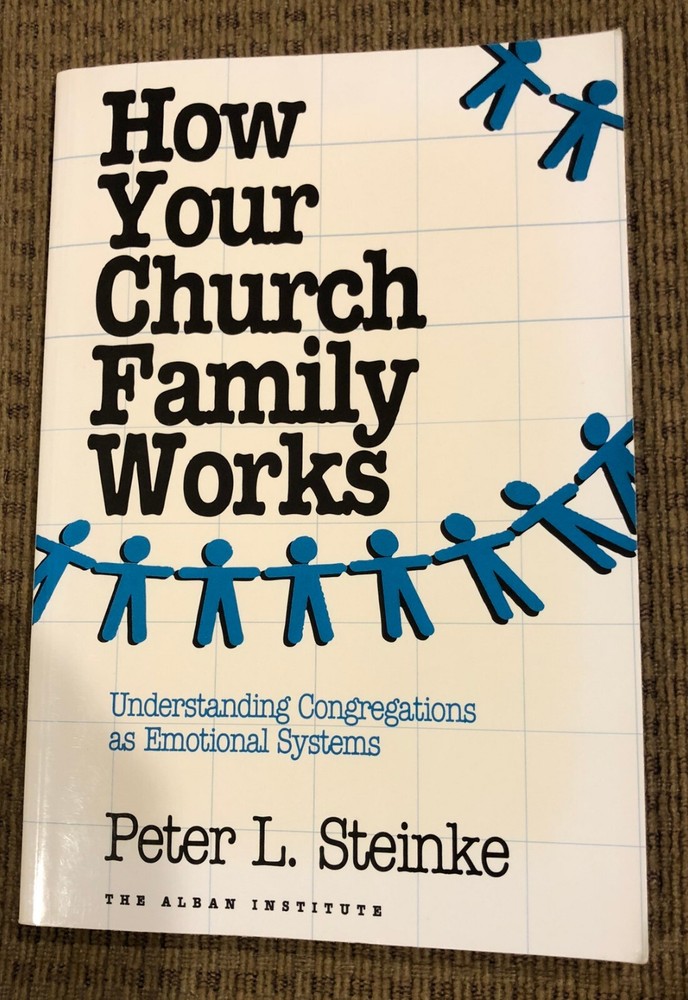 How Your Church Family Works : Understanding Congregations as Emotional Systems