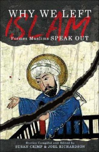Why We Left Islam: Former Muslims Speak Out by Richardson, Joel; Crimp, Susan