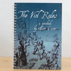 The Viol Rules: A Notebook by Alison Crum