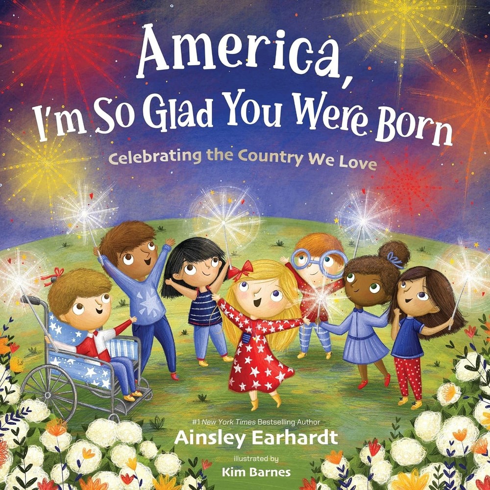 America, I’m So Glad You Were Born : Celebrating the Country We Love by Ainsley
