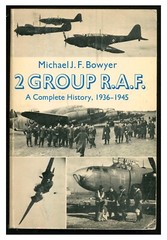 2 Group R.A.F.: A Complete History by Bowyer PB Bomber Command WW2 AVN