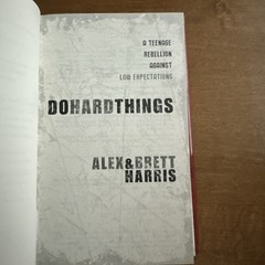 Do Hard Things : A Teenage Rebellion Against Low Expectations by Brett Harris…