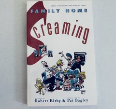 Family Home Screaming :Robert Kirby & Pat Bagley SIGNED by Author Very Good Cond