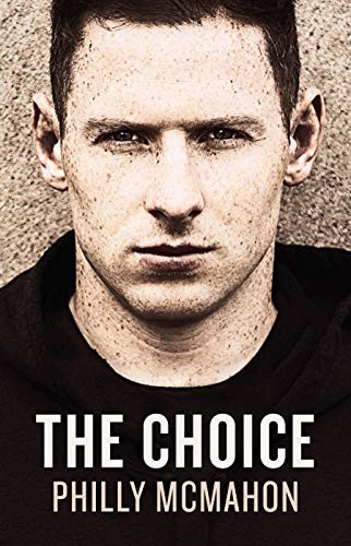 THE CHOICE By Philly Mcmahon & Naill Kelly – Hardcover **Mint Condition**