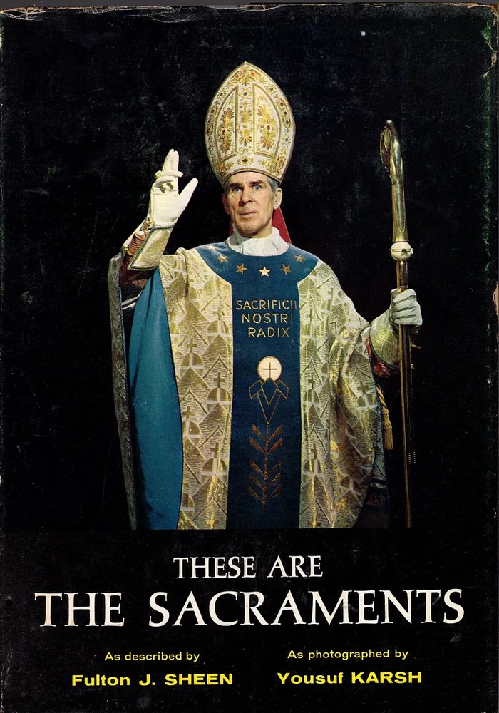 1st These are the Sacraments – Fulton Sheen Yousuf Karsh Photography Catholicism