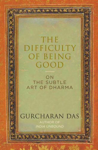 The Difficulty of being Good: On the Subtle Art of Dharma, Das, Gurcharan, 97806
