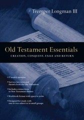 Old Testament Essentials: Creation, Conquest, Exile and Return (The Essentials..