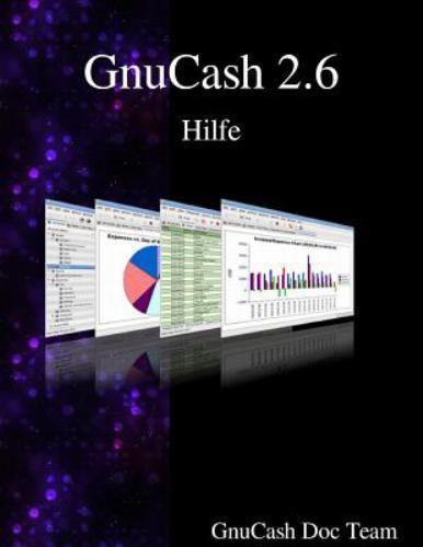 Gnucash 2.6 Hilfe by Team, Gnucash Documentation, Brand New, Free shipping in…