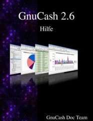 Gnucash 2.6 Hilfe by Team, Gnucash Documentation, Brand New, Free shipping in…