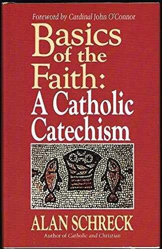 Basics of the Faith: A Catholic – Hardcover, by Alan Schreck – Very Good u