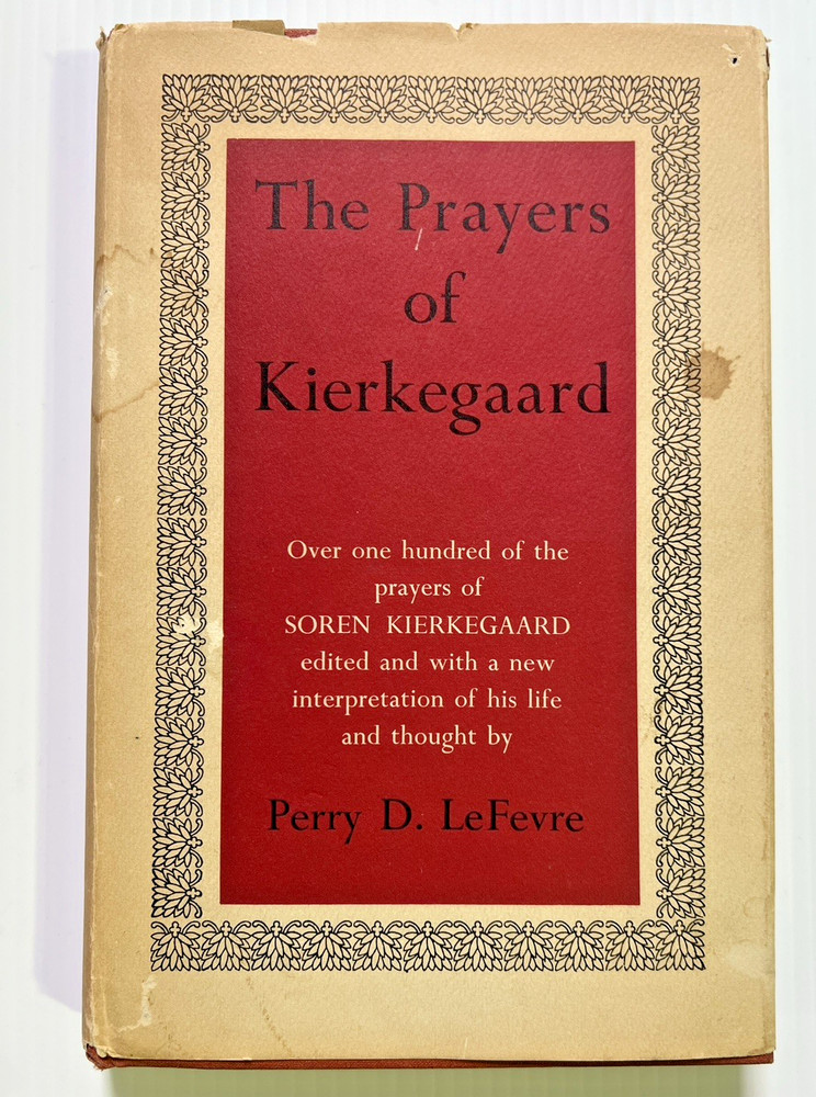 Prayers of Kierkegaard Perry D. LeFevre 1956 HC University of Chicago Vintage