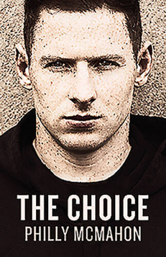 The Choice – Hardcover By Philly McMahon – VERY GOOD