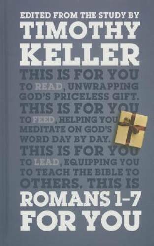 Romans 1-7 For You – Hardcover By Timothy Keller – GOOD