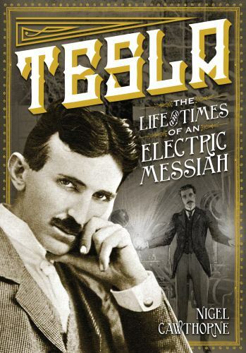 Tesla: The Life and Times of an Elect- hardcover, Nigel Cawthorne, 9780785829447