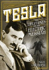 Tesla: The Life and Times of an Elect- hardcover, Nigel Cawthorne, 9780785829447