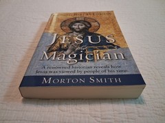 Jesus the Magician : A Renowned Historian Reveals How Jesus Was Viewed by People