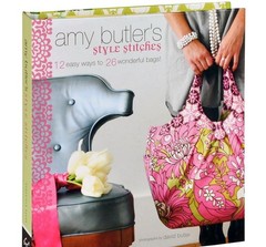 Amy Butler’s Style Stitches: 12 Easy Ways to 26 Wonderful Bags