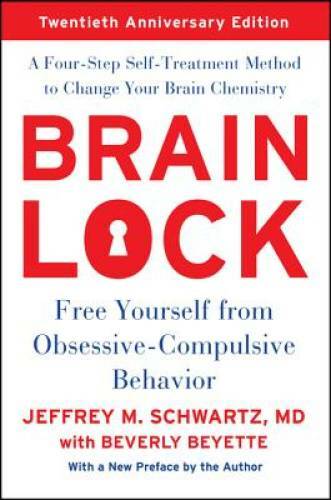 Brain Lock, Twentieth Anniversary Edition: Free Yourself from Obsessive-C – GOOD