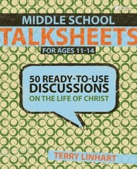 Middle School Talksheets: 50 Ready-to-Use Discussions on the Life of Christ – Li