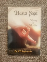 Hasta Yoga: Theory & Practice By Dr. K.V Raghupathi
