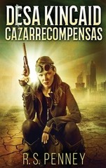 Desa Kincaid – Cazarrecompensas by R.S. Penney (Spanish) Hardcover Book