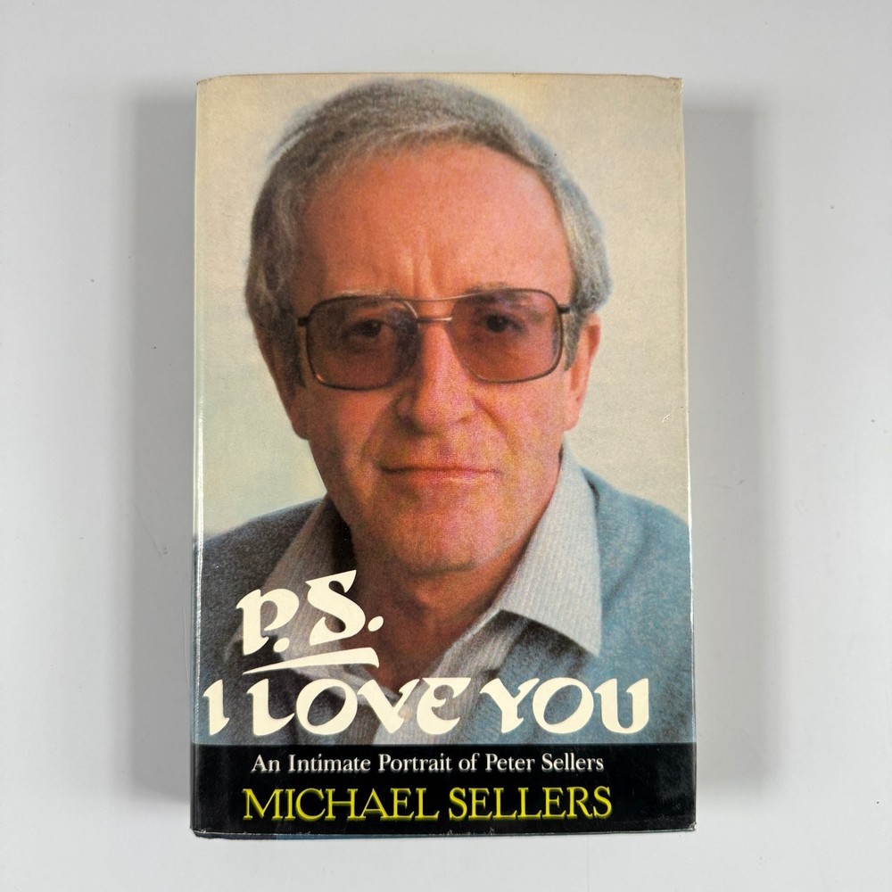 P.S. I Love You Michael Sellers 1982 First US Ed Biography Peter Sellers E. P