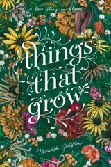 Things That Grow: A YA Road T- 9781328770103, Meredith Goldstein, hardcover, new