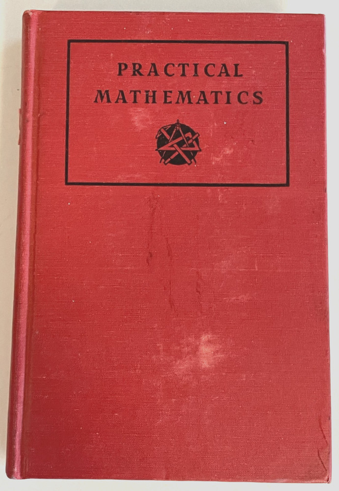Vintage 1945 Practical Mathematics Vol 3 National Educational Alliance RARE Read