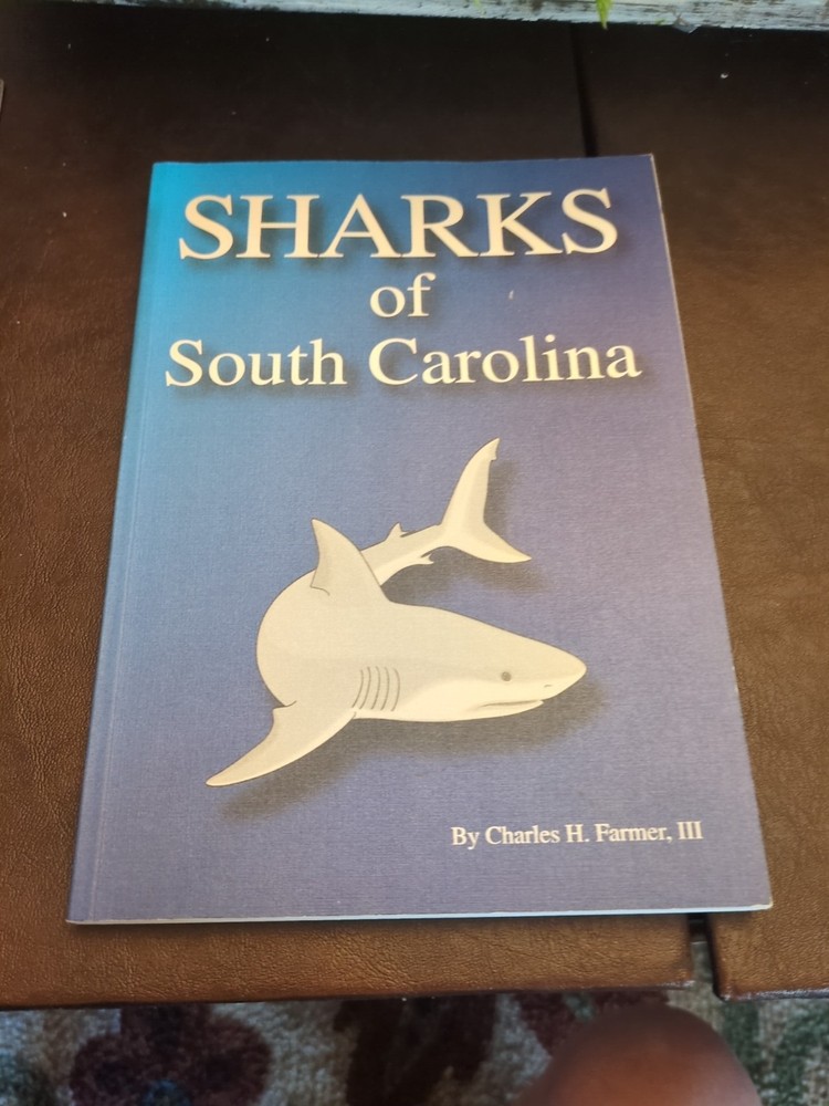 2004 SHARKS OF SOUTH CAROLINA BOOK by CHARLES H. FARMER, III, 144 PAGES