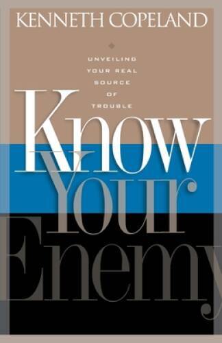 Know Your Enemy – Paperback By Kenneth Copeland – GOOD