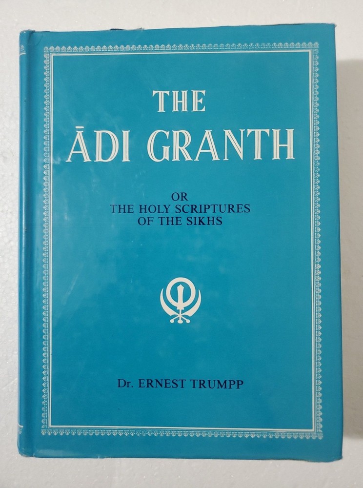 The Adi Granth or Holy Scriptures of Sikhs by Dr. Ernest Trumpp, 1989 – Sikhism