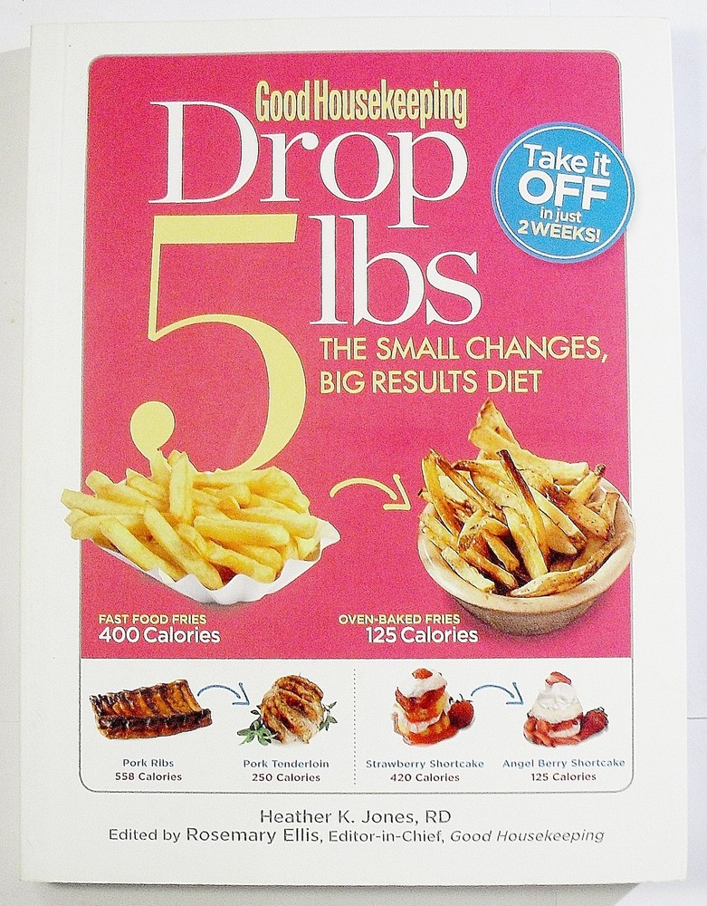 Good Housekeeping Drop 5 lbs: The Small Changes, Big Results Diet