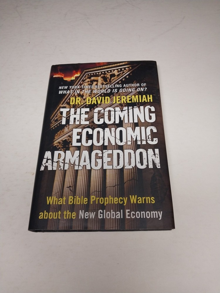 Coming Economic Armageddon : What Bible Prophecy Warns about the New Global…