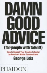 Damn Good Advice (For People with Talent!): How To Unleash Your Creative – GOOD