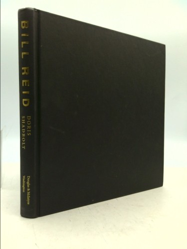 Bill Reid (Rev Ed) by Doris Shadbolt